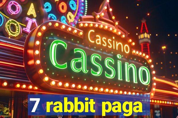 7 rabbit paga